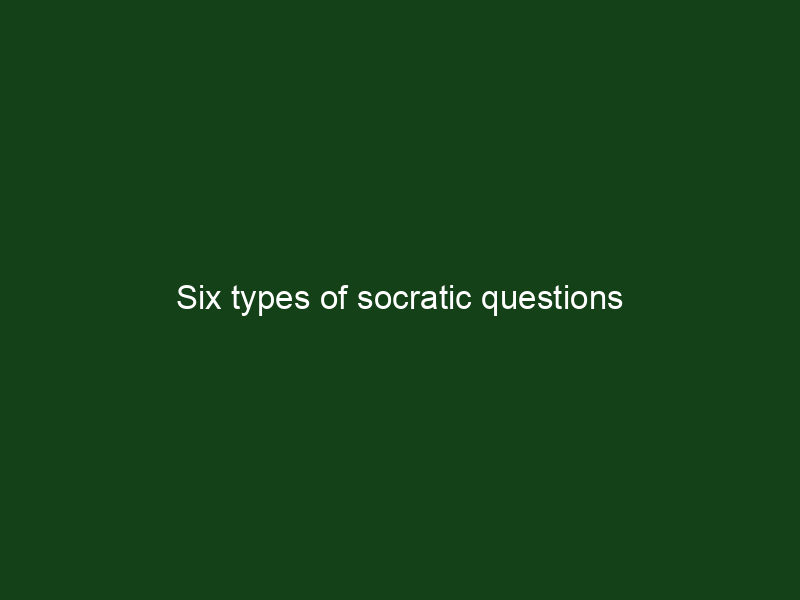 Six Types Of Socratic Questions - Key To Study